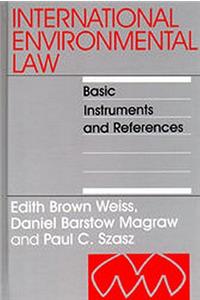 International Environmental Law: Basic Instruments and References