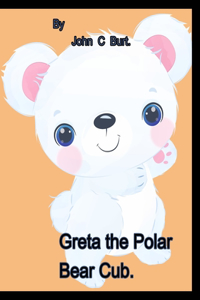 Greta the Polar Bear Cub.