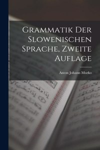 Grammatik Der Slowenischen Sprache, Zweite Auflage