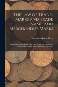 Law of Trade-Marks and Trade Name, and Merchandise Marks