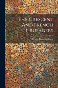 Crescent And French Crusaders