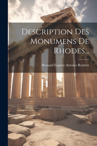 Description Des Monumens De Rhodes...
