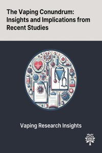 Vaping Conundrum: Insights and Implications From Recent Studies