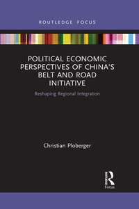 Political Economic Perspectives of China's Belt and Road Initiative