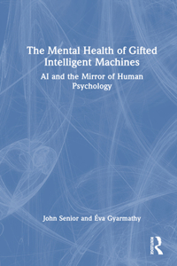The Mental Health of Gifted Intelligent Machines