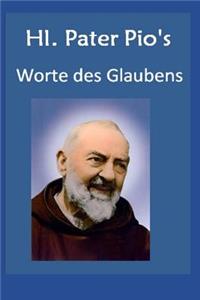 Hl. Pater Pio Worte des Glaubens