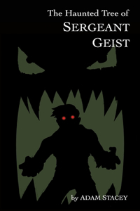 Haunted Tree of Sergeant Geist