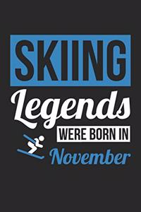 Skiing Notebook - Skiing Legends Were Born In November - Skiing Journal - Birthday Gift for Skier