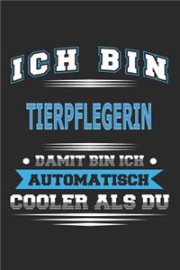 Ich bin Tierpflegerin Damit bin ich automatisch cooler als du