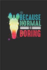 Zebra - Because Normal Is Boring