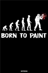 Born to Paint Notebook