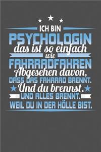 Ich Bin Psychologin Das Ist So Einfach Wie Fahrradfahren. Abgesehen Davon, Dass Das Fahrrad brennt. Und Du Brennst. Und Alles Brennt. Weil Du In Der Hölle Bist.