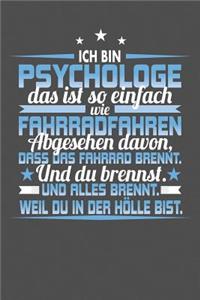 Ich Bin Psychologe Das Ist So Einfach Wie Fahrradfahren. Abgesehen Davon, Dass Das Fahrrad brennt. Und Du Brennst. Und Alles Brennt. Weil Du In Der Hölle Bist.