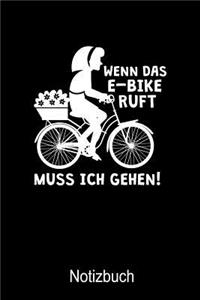WENN DAS E-BIKE RUFT MUSS ICH GEHEN Notizbuch