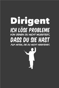 Dirigent Ich löse Probleme, von denen du nicht wusstest, dass du sie hast