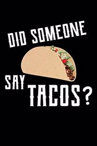 Did Someone Say Tacos?