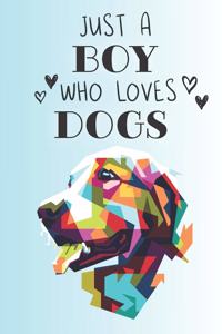 Just A Boy Who Loves Dogs
