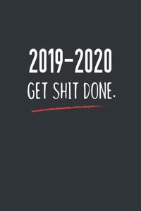 2019-2020 Get Shit Done.