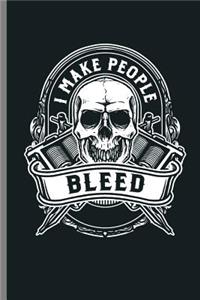 I make People Bleed