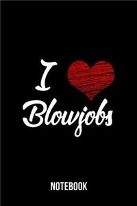 I Love Blowjobs - Notebook