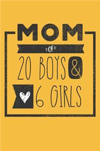 MOM of 20 BOYS & 6 GIRLS