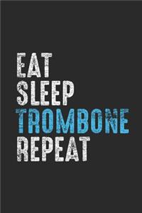 Eat Sleep Trombone Repeat