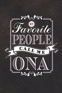 My Favorite People Call Me Ona: Family life Grandma Mom love marriage friendship parenting wedding divorce Memory dating Journal Blank Lined Note Book Gift