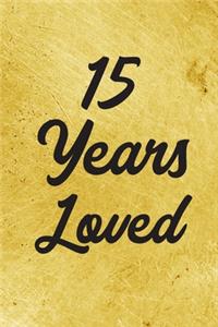 15 Years Loved Notebook - Guest Book for 15 Year Old Girl - 15th Birthday Gift for Children - 15 Years Old Birthday Gift