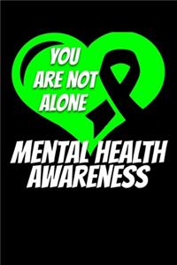 You Are Not Alone Mental Health Awareness