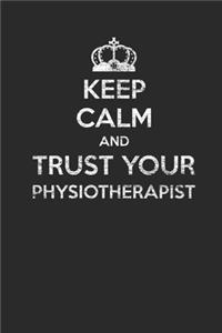 Keep Calm And Trust Your Physiotherapist