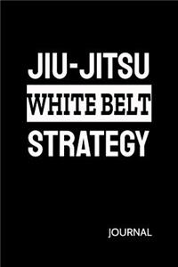 Jiu-Jitsu White Belt Strategy Journal