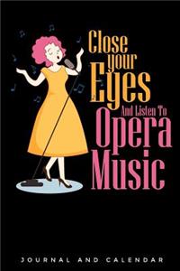 Close Your Eyes and Listen to Opera Music