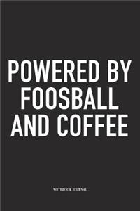 Powered By Foosball And Coffee