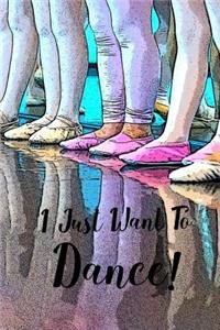 I Just Want To Dance