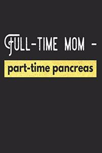 Full-Time Mom Part-Time Pancreas