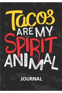 Tacos Are My Spirit Animal - Journal
