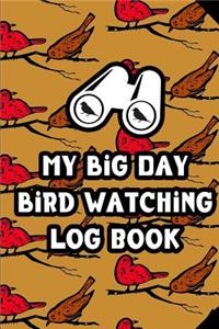 My Big Day Bird Watching Log Book