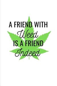 A Friend with Weed is a Friend Indeed