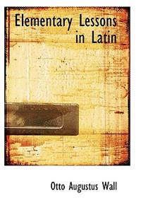 Elementary Lessons in Latin