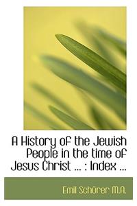 A History of the Jewish People in the Time of Jesus Christ ...