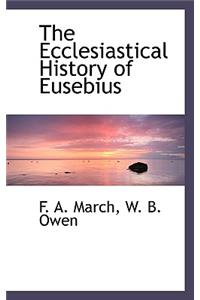 The Ecclesiastical History of Eusebius