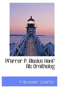 Pfarrer P. Blasius Hanf ALS Ornitholog