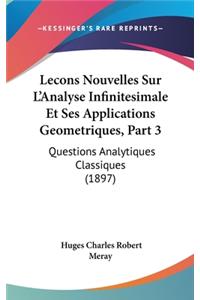 Lecons Nouvelles Sur L'Analyse Infinitesimale Et Ses Applications Geometriques, Part 3