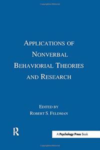 Applications of Nonverbal Behavioral Theories and Research