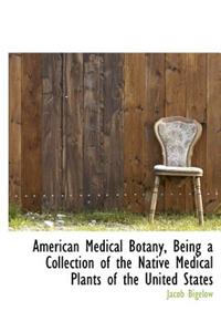 American Medical Botany, Being a Collection of the Native Medical Plants of the United States