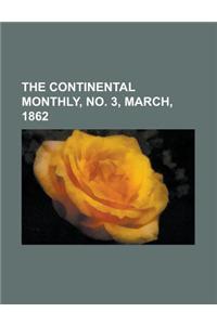 The Continental Monthly, Vol. 1, No. 3, March, 1862
