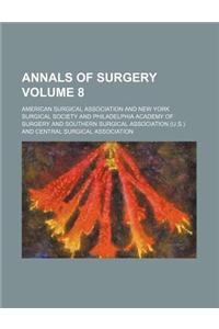 Annals of Surgery Volume 8