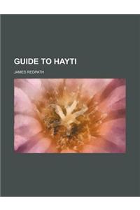 Guide to Hayti