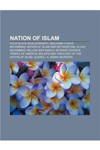 Nation of Islam: Your Black Muslim Bakery, Benjamin Chavis Muhammad, Nation of Islam and Antisemitism, Elijah Muhammad, Million Man Mar