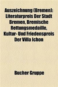 Auszeichnung (Bremen): Ehrenburger Von Bremen, Orden Und Ehrenzeichen (Bremen), Wilhelm Kaisen, Heinrich Friedrich Karl Vom Und Zum Stein